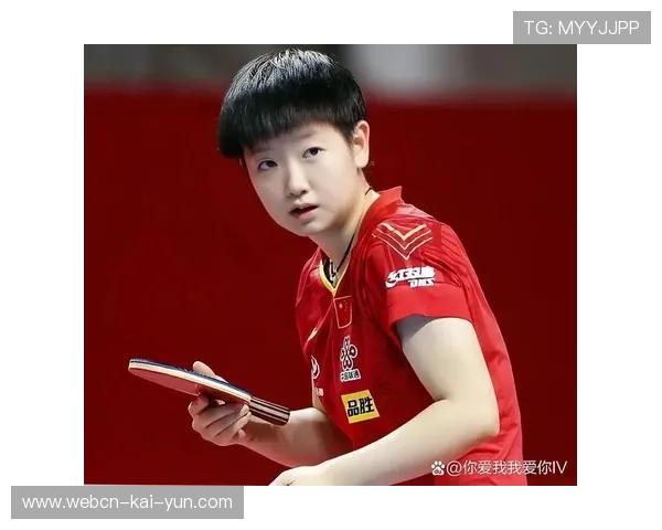 孙颖莎近期稳定发挥，技术体系成熟度进一步提高